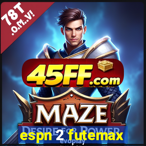 espn 2 futemax